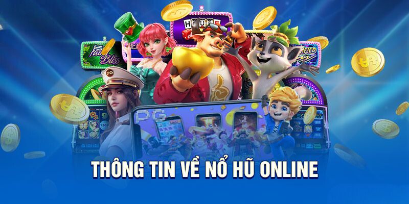 Khám phá đôi nét về game nổ hũ đổi thưởng online 