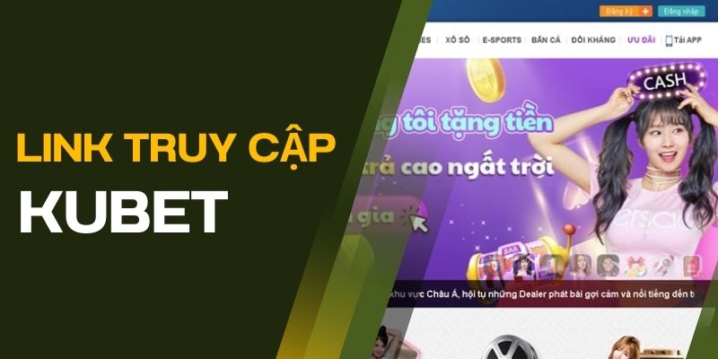 Truy cập đường link KUBET chuẩn xác